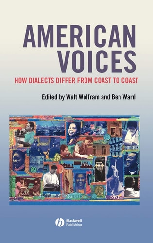 American Voices How Dialects Differ from Coast to Coast