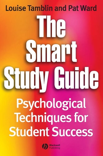 The Smart Study Guide: Psychological Techniques for Student Success