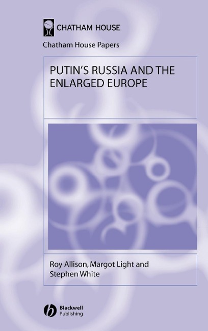 Putins Russia and the Enlarged Europe