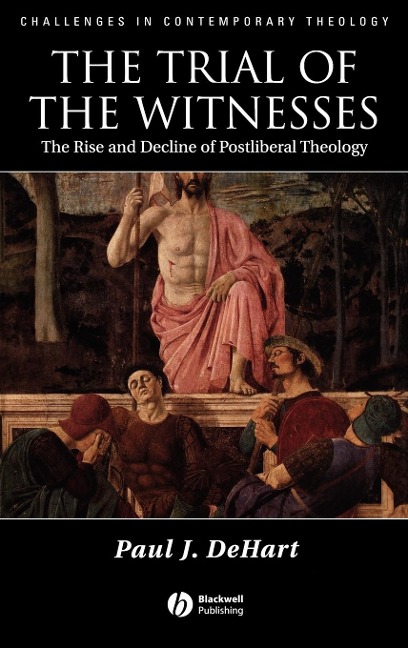 The Trial of the Witnesses: The Rise and Decline of Postliberal Theology