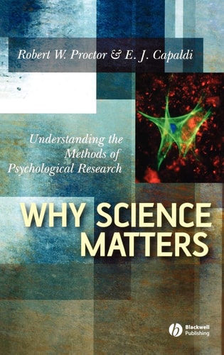 Why Science Matters Understanding the Methods of Psychological Research