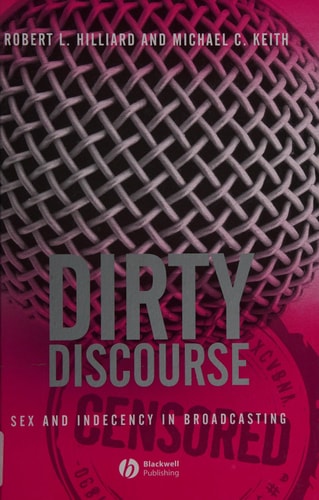 Dirty Discourse: Sex and Indecency in Broadcasting