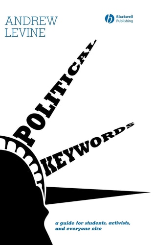 Political Keywords A Guide for Students, Activists, and Everyone Else