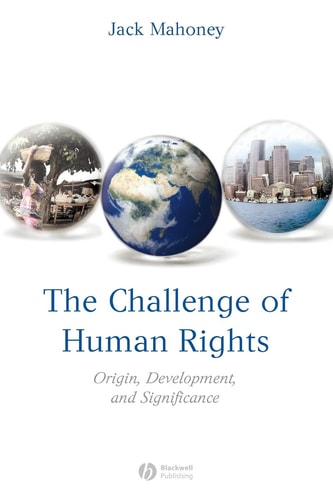 The Challenge of Human Rights Origin, Development and Significance