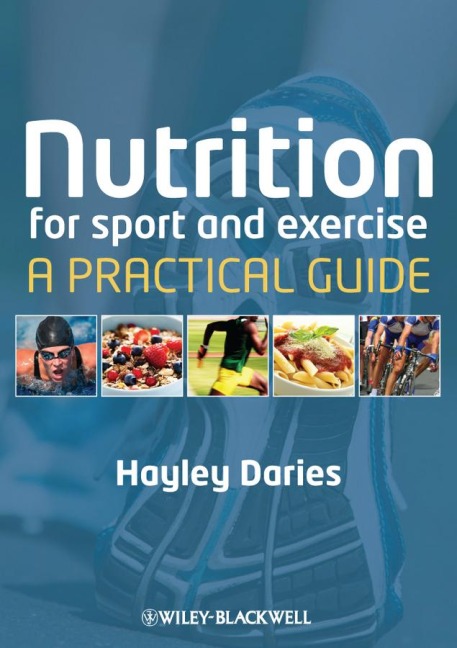 Nutrition for Sport and Exercise: A Practical Guide