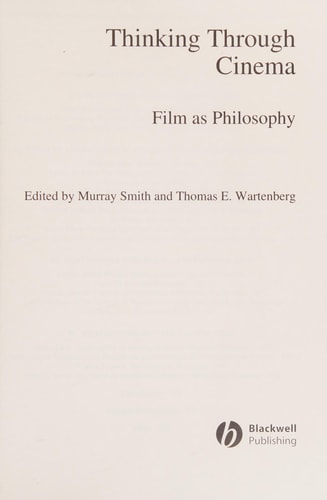 Thinking Through Cinema Film as Philosophy