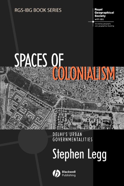 Spaces of Colonialism: Delhis Urban Governmentalities