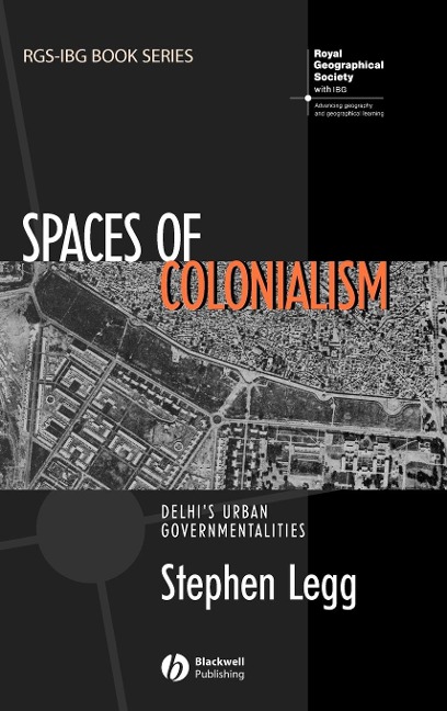 Spaces of Colonialism: Delhi's Urban Governmentalities