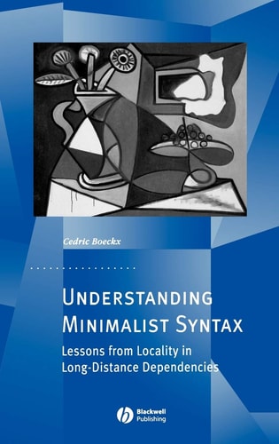 Understanding Minimalist Syntax Lessons from Locality in Long-Distance Dependencies