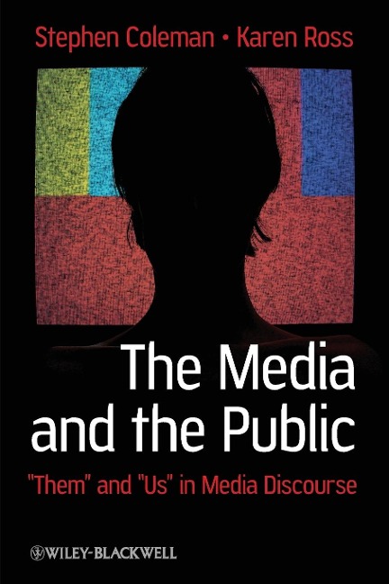 The Media and the Public: Them and Us in Media Discourse