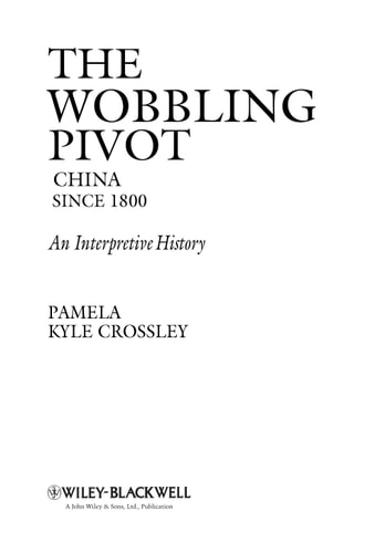 The Wobbling Pivot, China since 1800 An Interpretive History