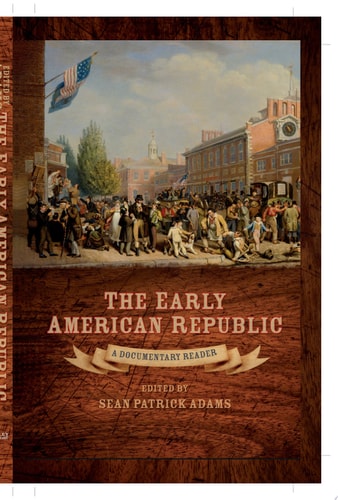 The Early American Republic A Documentary Reader