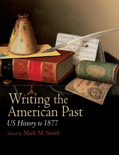 Writing the American Past US History to 1877
