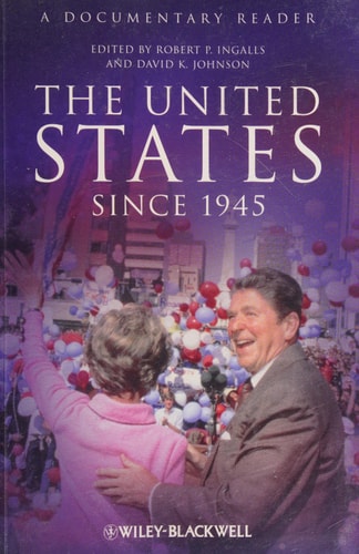 The United States Since 1945: A Documentary Reader
