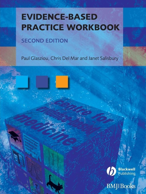Evidence-Based Practice Workbook: Bridging the Gap Between Health Care Research and Practice