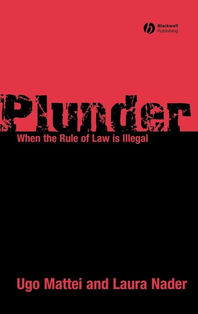Plunder: When the Rule of Law Is Illegal