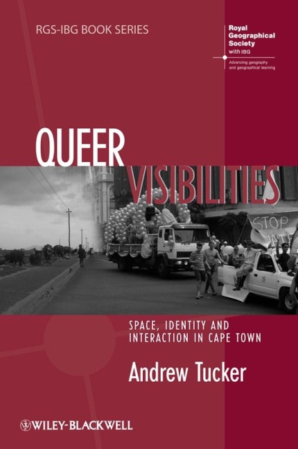 Queer Visibilities: Space, Identity and Interaction in Cape Town