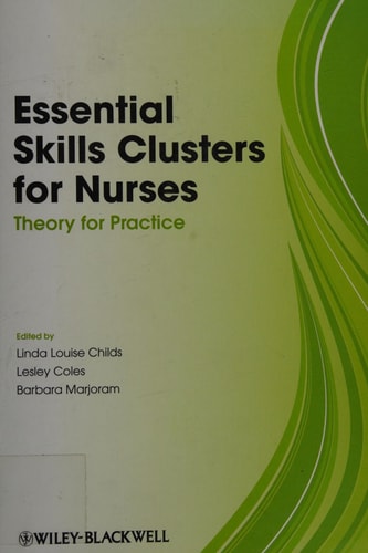 Essential Skills Clusters for Nurses Theory for Practice