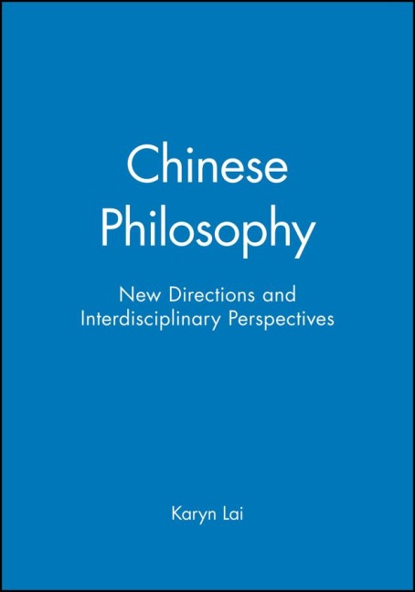 Chinese Philosophy: New Directions and Interdisciplinary Perspectives
