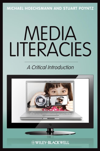 Media Literacies A Critical Introduction