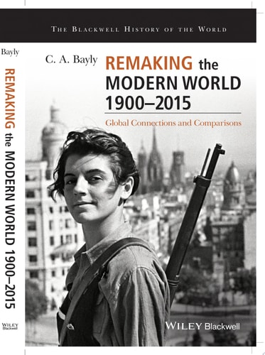 Remaking the Modern World 1900 - 2015 Global Connections and Comparisons