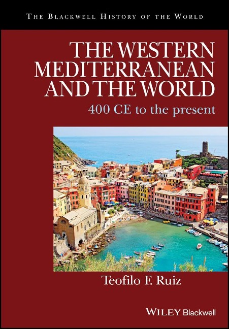 The Western Mediterranean and the World: 400 CE to the Present