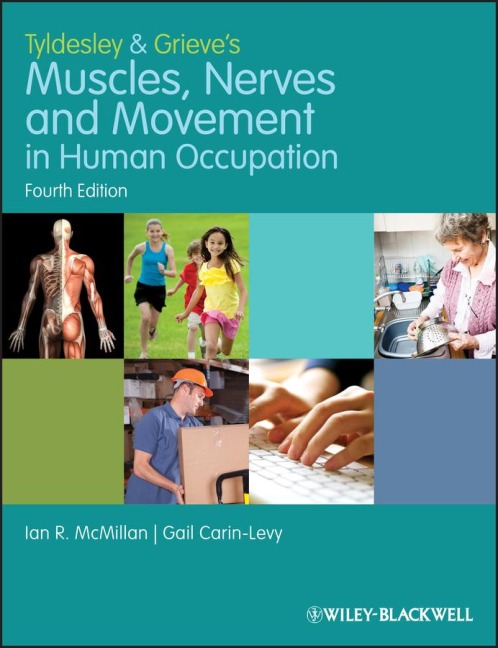Tyldesley and Grieves Muscles, Nerves and Movement in Human Occupation