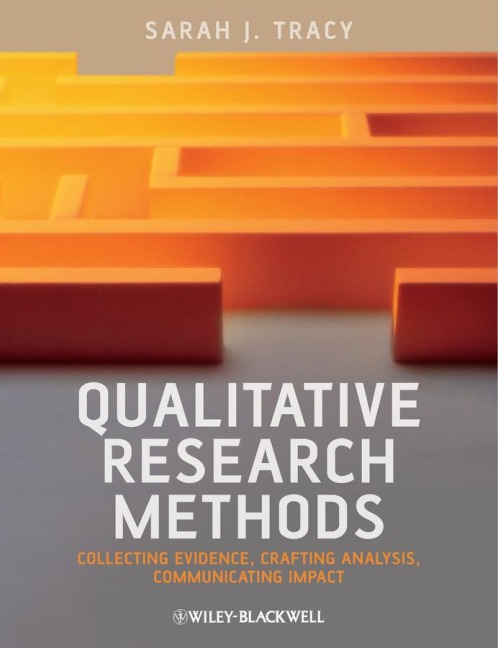 Qualitative Research Methods: Collecting Evidence, Crafting Analysis, Communicating Impact