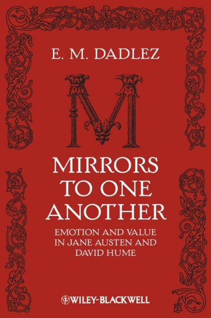 Mirrors to One Another: Emotion and Value in Jane Austen and David Hume