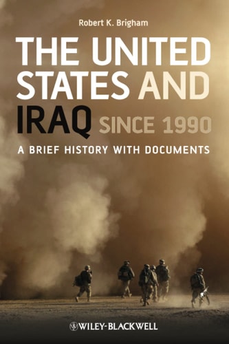 The United States and Iraq Since 1990 A Brief History with Documents