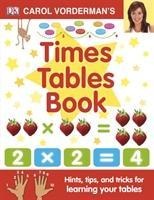 Carol Vordermans Times Tables Book, Ages 7-11 (Key Stage 2): Hints, Tips and Tricks for Learning Your Tables