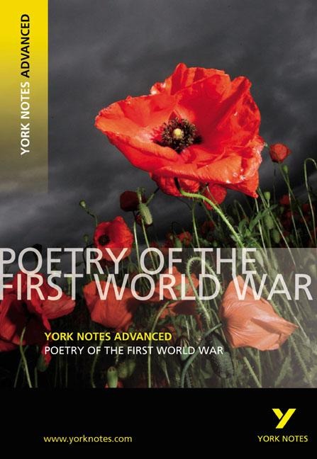 Poetry of the First World War (York Notes Advanced) English Literature Study Guide - for 2026, 2027 exams: York Notes Series