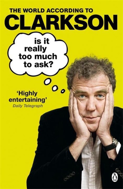 Is It Really Too Much To Ask?: The World According to Clarkson Volume 5