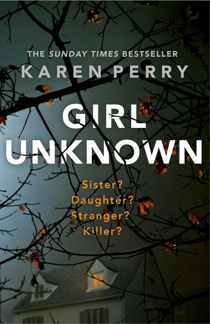 Girl Unknown: The unputdownable SUNDAY TIMES BESTSELLER with a heart stopping twist . . .