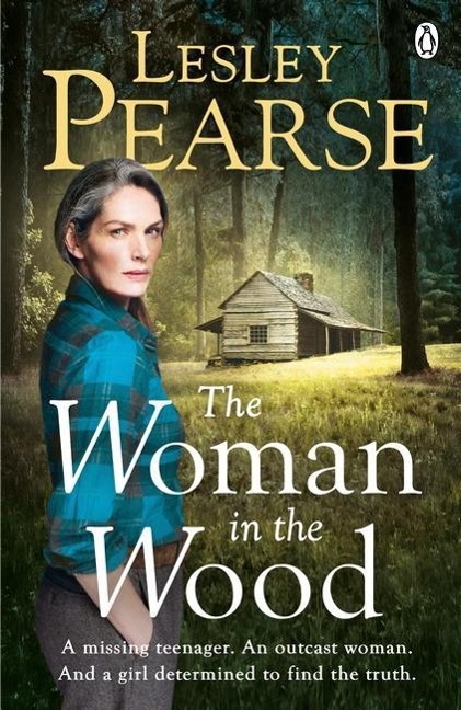The Woman in the Wood: A missing teenager. An outcast woman. And a girl determined to find the truth . . . From the Sunday Times bestselling author