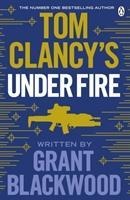 Tom Clancys Under Fire: INSPIRATION FOR THE THRILLING AMAZON PRIME SERIES JACK RYAN