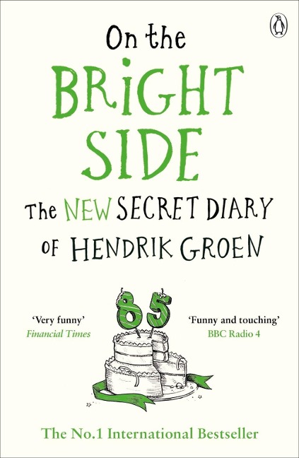 On the Bright Side: The new secret diary of Hendrik Groen