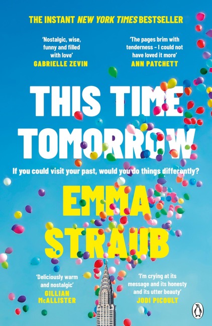 This Time Tomorrow: The tender and witty new novel from the New York Times bestselling author of All Adults Here
