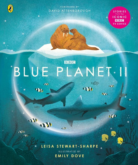 Blue Planet II: For young wildlife-lovers inspired by David Attenboroughs series