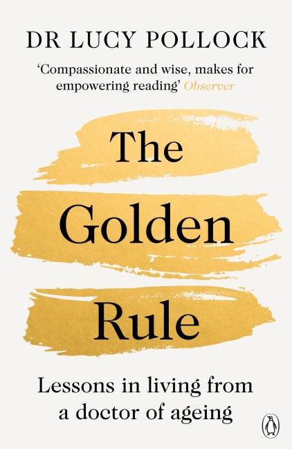 The Golden Rule: Lessons in living from a doctor of ageing