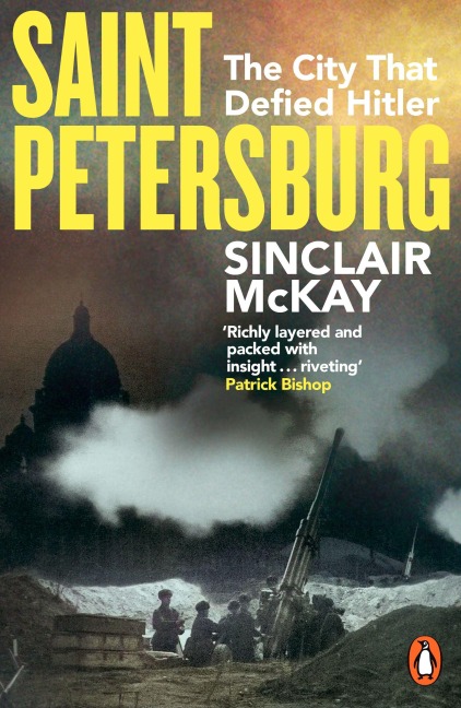 Saint Petersburg: The City That Defied Hitler