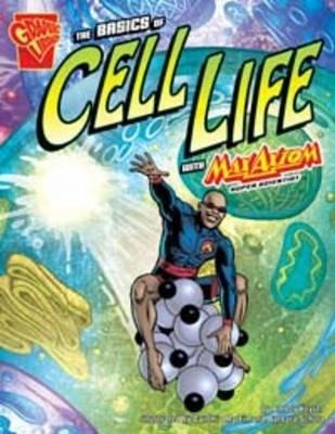 The Basics of Cell Life. Amber Keyser