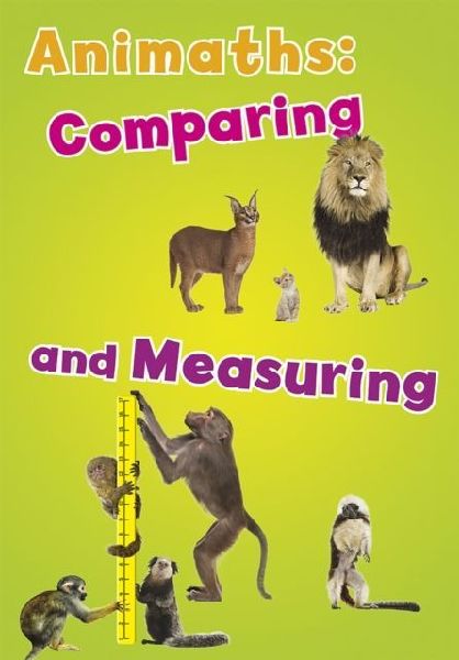 Animaths: Comparing and Measuring