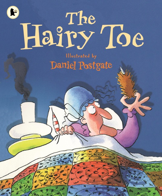 The Hairy Toe: Classic Halloween picture book that will have you howling with laughter - spooky fun for kids age 4-8