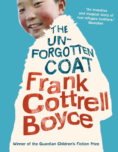 The Unforgotten Coat: A funny, warm-hearted and compelling story of friendship and adversity, winner of the Guardian Children's Fiction Prize, from the UK Children's Laureate 2024-2026
