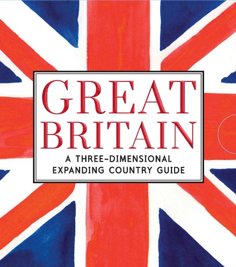 Great Britain: A Three-Dimensional Expanding Country Guide: Dive into all the must see sites of Great Britain in this three-dimensional expanding pocket guide- the perfect accompanying book for a first time visit- or a great souvenir!