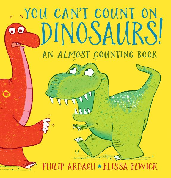 You Cant Count on Dinosaurs!: An Almost Counting Book