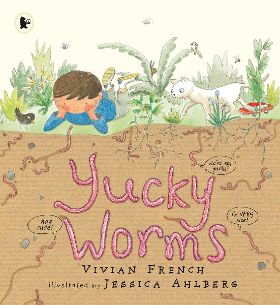 Yucky Worms: A natural history of the humble earthworm for young minibeast fans age 3-7