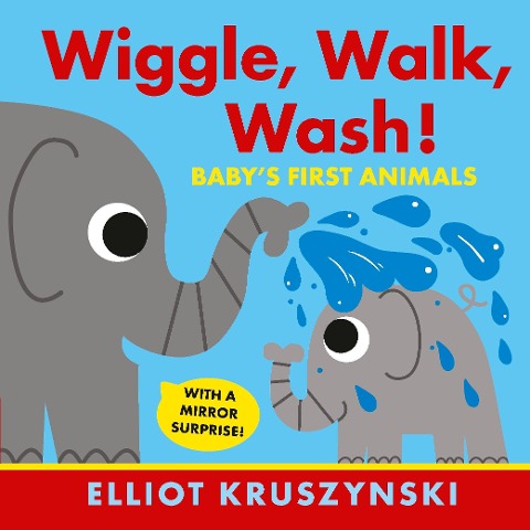 Wiggle, Walk, Wash! Babys First Animals