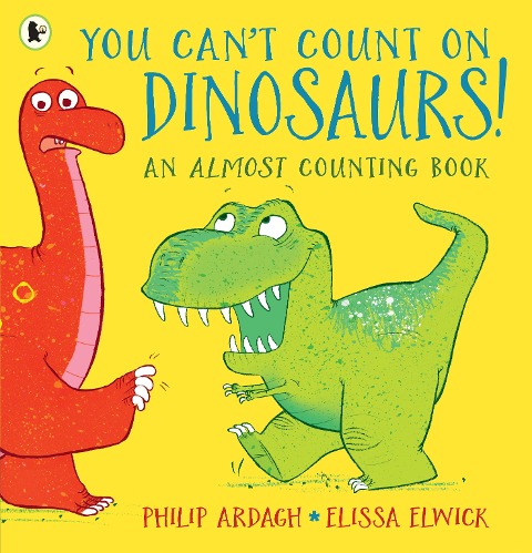 You Cant Count on Dinosaurs!: An Almost Counting Book